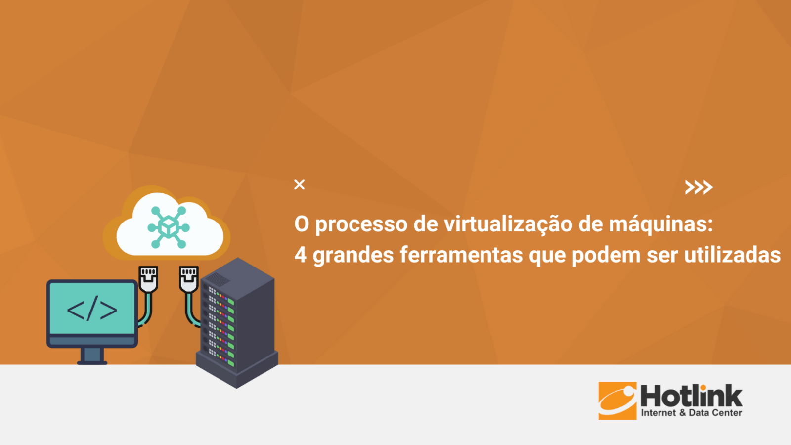 O processo de virtualização de máquinas: 4 grandes ferramentas que podem ser utilizadas